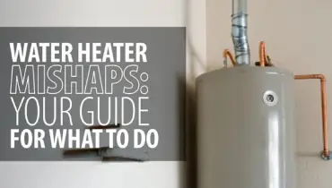 Water Heater Mishaps: Your Guide For What To Do blog banner